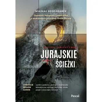 Cestování Jurajskie ścieżki. Opowieść fotografa i podróżnika - MIKOŁAJ GOSPODAREK
