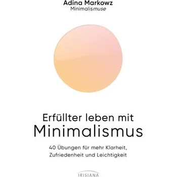 Osobní rozvoj Erfüllter leben mit Minimalismus - Markowz, Adina