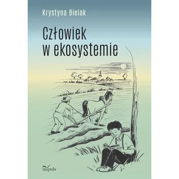 Człowiek w ekosystemie - Krystyna Bielak
