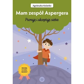 Mam zespół Aspergera. Poznaję i akceptuję siebie - Kolanko Agnieszka