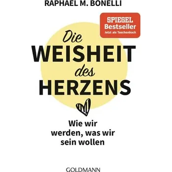 Osobní rozvoj Die Weisheit des Herzens - Bonelli, Raphael M. [DE] (2025, Brožovaná, Goldmann TB)