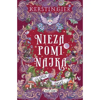 Co spaja świat. Niezapominajka. Tom III