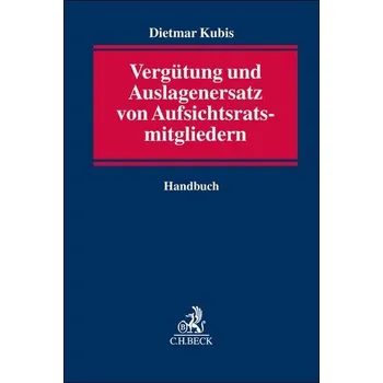 Vergütung und Auslagenersatz von Aufsichtsratsmitgliedern - Kubis, Dietmar