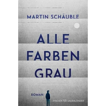 Alle Farben grau - Schäuble, Martin [DE] (2025, Brožovaná, FISCHER Sauerländer)