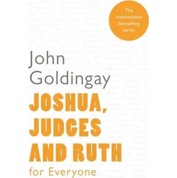 Kniha Joshua, Judges and Ruth for Everyone - Goldingay, The Revd Dr John (Author)
