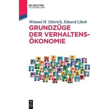 Grundzüge der Verhaltensökonomie - Dittrich, Winand H.; Tutt, Rona