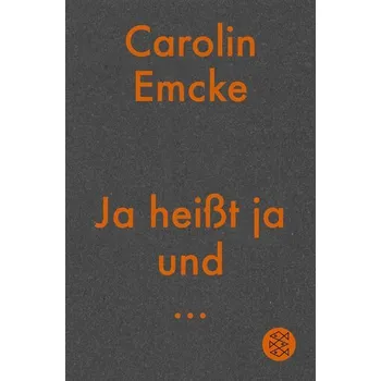 Ja heißt ja und ... - Emcke, Carolin [DE] (2025, Brožovaná, FISCHER Taschenbuch)
