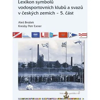 Lexikon symbolů vodosportovních klubů a svazů v českých zemích - 5. část
