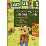 Jak pes Logopes učil děti mluvit - Logopedie pro děti od 4 do 7 let - Ivana Novotná