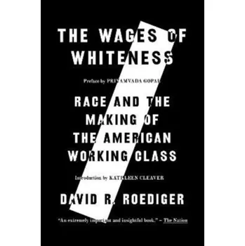 The Wages of Whiteness - Roediger, David [EN] (2022, Brožovaná, Verso Books)