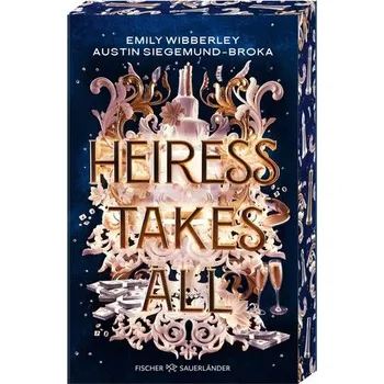 Heiress Takes All - Siegemund-Broka, Austin; Wibberley, Emily [DE] (2025, Brožovaná, FISCHER Sauerländer)