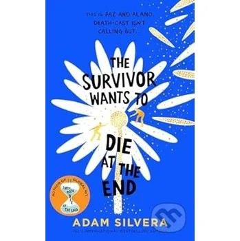 Beletrie pro dospělé The Survivor Wants to Die at the End - Adam Silvera Simon & Schuster