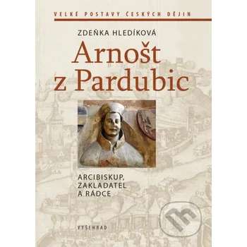 Kniha Arnošt z Pardubic - Zdeňka Hledíková Vyšehrad