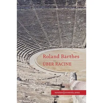 Über Racine - Roland Barthes