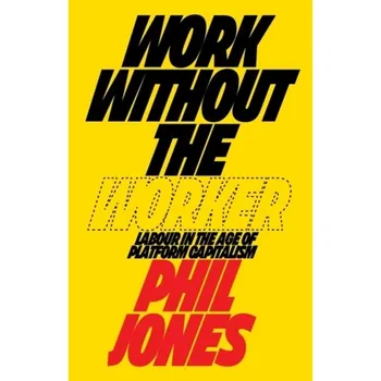 Work Without the Worker - Jones, Philip Gwynne