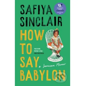 How To Say Babylon - Safiya Sinclair Fourth Estate