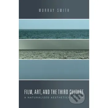 Cizí jazyk Film, Art, and the Third Culture - Murray Smith Oxford University Press