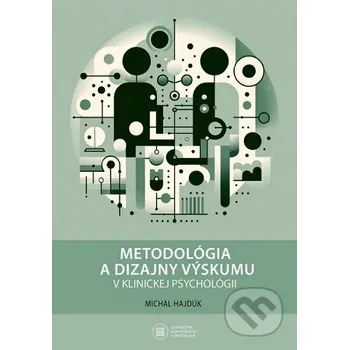 Metodológia a dizajny výskumu v klinickej psychológii - Michal Hajdúk Univerzita Komenského Bratislava