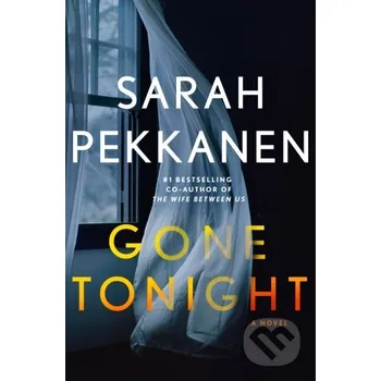 Gone Tonight - Sarah Pekkanen St. Martin´s Press