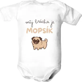 Kojenecký body Dětské body s potiskem Můj brácha je mopsík dětské