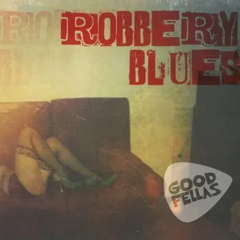 Zahraniční hudba Robbery Blues - CD Goodfallas CD
