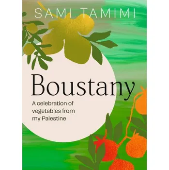 Boustany: Vegan & Vegetarian Recipes from Palestine – Sami Tamimi (EN)