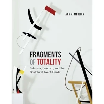 Fragments of Totality - Merjian, Ara H.