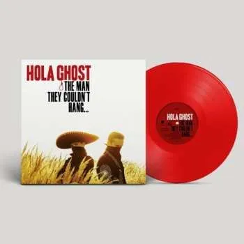 Zahraniční hudba LP Hola Ghost: The Man They Couldn't Hang… (transparent Red Vinyl) 2025