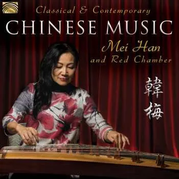 Zahraniční hudba CD Mei Han: Classical & Contemporary Chinese Music 2016