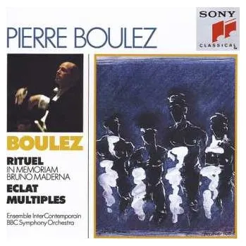 Zahraniční hudba CD Pierre Boulez: Rituel In Memoriam Bruno Maderna / Eclat / Multiples 1990