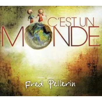 Zahraniční hudba CD Fred Pellerin: C'Est Un Monde 2018