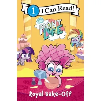 Kniha My Little Pony: Pony Life: Royal Bake-Off - Hasbro