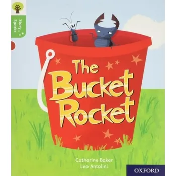 Cizojazyčná kniha Oxford Reading Tree Story Sparks: Oxford Level 2: The Bucket Rocket - Baker, Catherine
