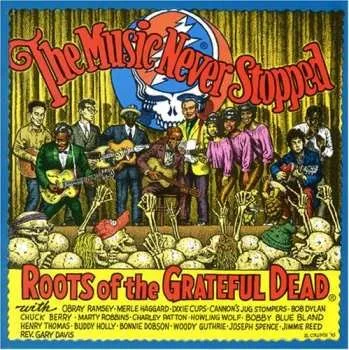 Zahraniční hudba CD Various: The Music Never Stopped (Roots Of The Grateful Dead) 2000