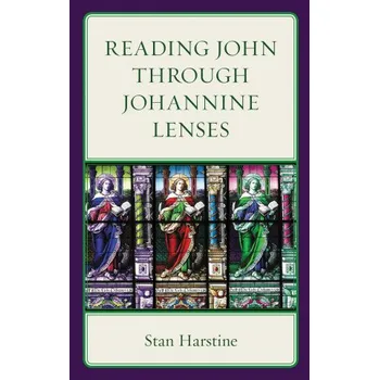 Umění Reading John Through Johannine Lenses – Stan Harstine (EN)