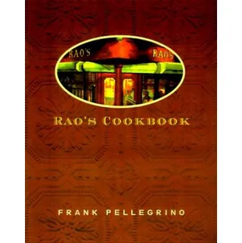 Rao's Cookbook: Over 100 Years of Italian Home Cooking – Frank Pellegrino, Nicholas Pileggi, Rao's, Stephen Hellerstein, Nicholas Pileggi (EN)