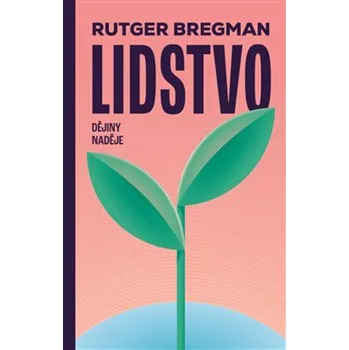 Lidstvo: Dějiny naděje - Rutger Bregman (2024, brožovaná)