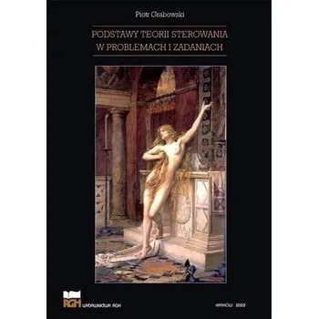 Podstawy teorii sterowania w problemach i zad. - Maciej Antek, Piotr Grabowski