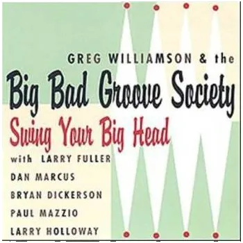 Zahraniční hudba CD Greg Williamson: Swing Your Big Head 2007