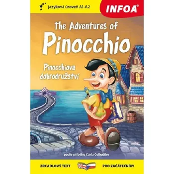 Cizí jazyk Pinocchiova dobrodružství / The Adventures of Pinocchio - Zrcadlová četba (A1 - A2) - Collodi Carlo