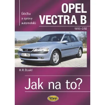 Technika Opel Vectra B 10/95 - 2/02 - Údržba a opravy automobilů č. 38 - Jak na to? - Hans-Rüdiger Etzold