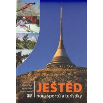 Cestování Ještěd - Hora sportů a turistiky - Václav Lábus; Josef Lukeš; Vladimír Vele