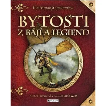 Učebnice Bytosti z bájí a legiend - Anita Ganeriová