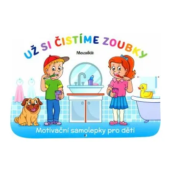Bystrá hlava Mozaika-Motivační samolepky pro děti - Už si čistíme zoubky