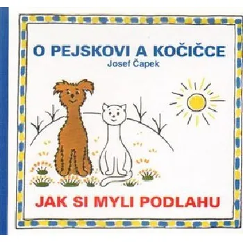 Pohádka O pejskovi a kočičce - Jak si myli podlahu - Josef Čapek