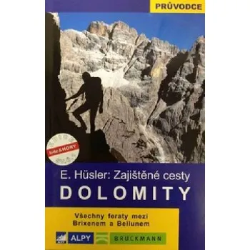 Cestování Dolomity Zajištěné cesty - Eugen E. Hüsler