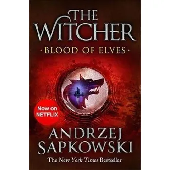 Anglický jazyk Blood of Elves : Witcher 1 - Now a major Netflix show - Sapkowski Andrzej