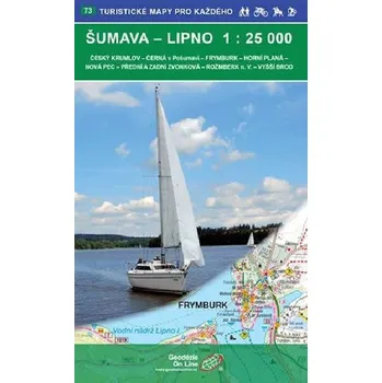 Šumava Lipno 1:25 000 - Turistické mapy pro každého číslo 73 - Geodézie On Line