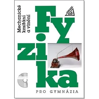 Fyzika pro gymnázia - Mechanické kmitání a vlnění (kniha + CD) - Oldřich Lepil