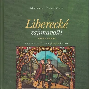 Liberecké zajímavosti II. - Marek Řeháček